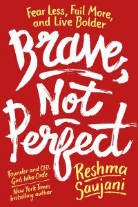 Reshma Saujani Brave Not Perfect